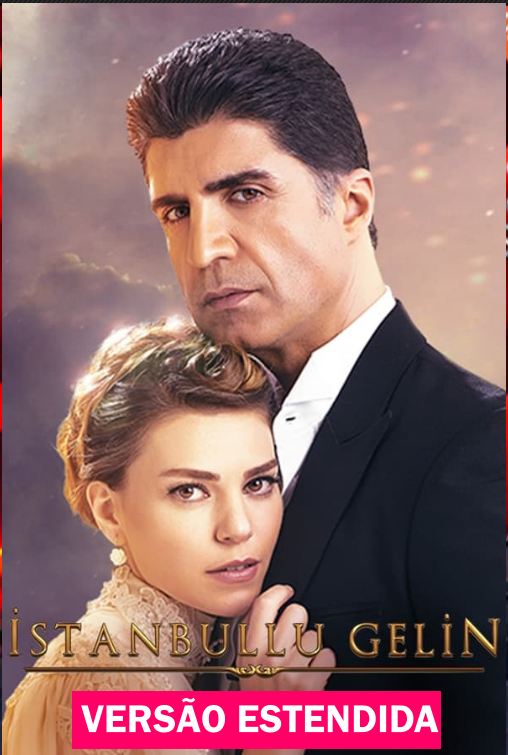PARA SEMPRE NO MEU CORAÇÃO (NOIVA DE ISTAMBUL) DUBLADO em Português Assista online Grátis